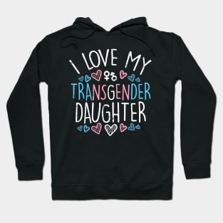 I Love My Transgender Daughter Trans Pride Flag Ally Mom Hoodie